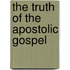 The Truth Of The Apostolic Gospel