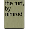 The Turf, By Nimrod door Nimrod Nimrod