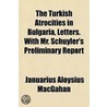 The Turkish Atrocities In Bulgaria, Lett door Januarius Aloysius MacGahan