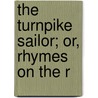 The Turnpike Sailor; Or, Rhymes On The R by William Clark Russell