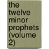 The Twelve Minor Prophets (Volume 2)