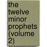 The Twelve Minor Prophets (Volume 2) by Carl Friedrich Keil