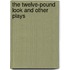 The Twelve-Pound Look And Other Plays