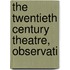The Twentieth Century Theatre, Observati