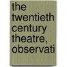 The Twentieth Century Theatre, Observati door William Lyon Phelps