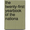 The Twenty-First Yearbook Of The Nationa door Guy Montrose Whipple