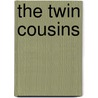 The Twin Cousins door Sophie May
