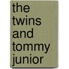 The Twins And Tommy Junior by Dorothy Whitehill
