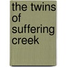The Twins Of Suffering Creek door Ridgewell Cullum