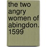The Two Angry Women Of Abingdon. 1599 door Henry Porter