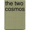 The Two Cosmos by Cosmos