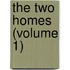 The Two Homes (Volume 1)