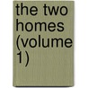 The Two Homes (Volume 1) door William Mathews