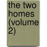 The Two Homes (Volume 2) door William Mathews