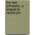 The Two Johnsons; A Sequel To Rachel Joh