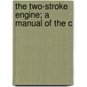 The Two-Stroke Engine; A Manual Of The C door Greg Low