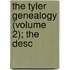 The Tyler Genealogy (Volume 2); The Desc