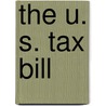 The U. S. Tax Bill door United States