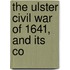 The Ulster Civil War Of 1641, And Its Co