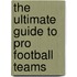 The Ultimate Guide to Pro Football Teams