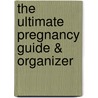 The Ultimate Pregnancy Guide & Organizer door Elizabeth Lluch