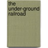 The Under-Ground Railroad door William M. Mitchell