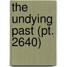 The Undying Past (Pt. 2640) door Hermann Sudermann