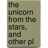 The Unicorn From The Stars, And Other Pl door William Butler Yeats