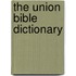 The Union Bible Dictionary