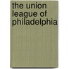 The Union League Of Philadelphia by Union League Club