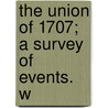 The Union Of 1707; A Survey Of Events. W door Peter Hume Brown