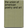 The Union Of American Poetry And Art by John James Piatt