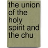 The Union Of The Holy Spirit And The Chu door Thomas William Jenkyn