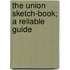 The Union Sketch-Book; A Reliable Guide