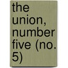 The Union, Number Five (No. 5) by Oliver Angell