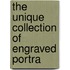 The Unique Collection Of Engraved Portra