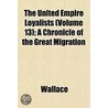 The United Empire Loyalists (Volume 13); by Irving Wallace