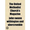 The United Methodist Church's Magazine by John Swann Withington and Abercrombie