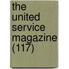 The United Service Magazine (117) by Arthur William Alsager Pollock