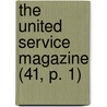 The United Service Magazine (41, P. 1) door Arthur William Alsager Pollock