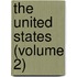 The United States (Volume 2)