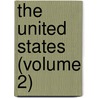 The United States (Volume 2) door James Wilford Garner