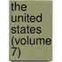 The United States (Volume 7)
