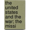 The United States And The War; The Missi door Elihu Root