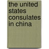 The United States Consulates In China by George Frederick Seward