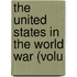 The United States In The World War (Volu