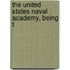 The United States Naval Academy, Being T