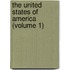 The United States Of America (Volume 1)
