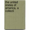 The United States Of America, A Collecti door Gaylord Watson