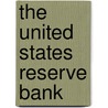 The United States Reserve Bank by Charles Newell Fowler